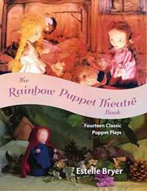 9781936849208-1936849208-The Rainbow Puppet Theatre Book: Fourteen Classic Puppet Plays