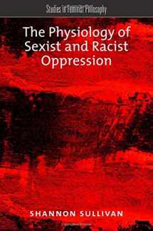 9780190250607-0190250607-The Physiology of Sexist and Racist Oppression (Studies in Feminist Philosophy)