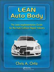 9781926537177-1926537173-Lean Auto Body: The Lean Implementation Guide to the Auto Collision Repair Industry: The Lean Implementation Guide to the Auto Collision Repair Industry