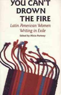 9780939416172-0939416174-You Can't Drown the Fire: Latin American Women Writing in Exile