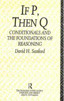 9780415079945-0415079942-If P Then Q: Conditionals and the Foundations of Reasoning (PROBLEMS OF PHILOSOPHY THEIR PAST AND PRESENT)