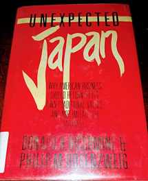 9780802708588-0802708587-Unexpected Japan: Why American Business Should Return to Its Own Traditional Values and Not Imitate the Japanese