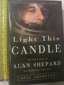 9780609610015-0609610015-Light This Candle: The Life & Times of Alan Shepard--America's First Spaceman