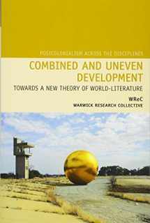 9781781381915-1781381917-Combined and Uneven Development: Towards a New Theory of World-Literature (Postcolonialism Across the Disciplines, 17)