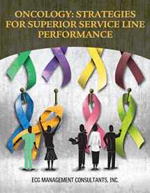 9781601468666-1601468660-Oncology: Strategies for Superior Service Line Performance