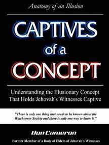 9781411622104-1411622103-Captives of a Concept (Anatomy of an Illusion)