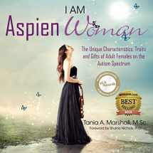 9780992360948-0992360943-I am AspienWoman: The Unique Characteristics, Traits, and Gifts of Adult Females on the Autism Spectrum (AspienGirl)