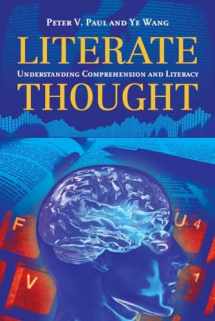 9780763778521-0763778524-Literate Thought: Understanding Comprehension and Literacy