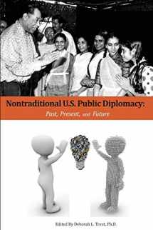 9781533450364-1533450366-Nontraditional U.S. Public Diplomacy: Past, Present, and Future (Public Diplomacy Council Series)