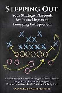 9781940278162-1940278163-Stepping Out: Your Strategic Playbook for Launching as an Emerging Entrepreneur