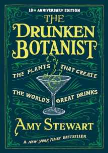 9781616200466-1616200464-The Drunken Botanist: The Plants that Create the World’s Great Drinks: 10th Anniversary Edition