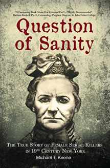9781939688217-1939688213-Question of Sanity: The True Story of Female Serial Killers in 19th Century New York