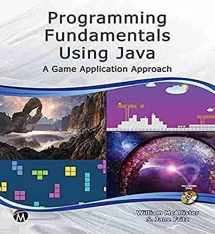 9781938549762-1938549767-Programming Fundamentals Using Java [OP]: A Game Application Approach