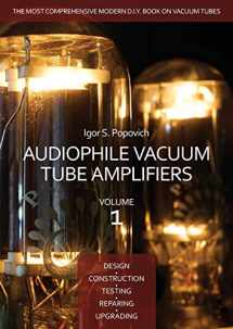 9780980622324-0980622328-Audiophile Vacuum Tube Amplifiers - Design, Construction, Testing, Repairing & Upgrading, Volume 1