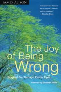 9780824516765-0824516761-The Joy of Being Wrong: Original Sin Through Easter Eyes