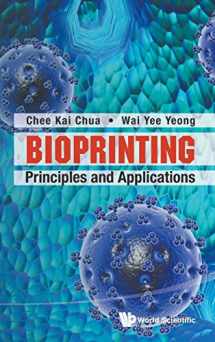 9789814612104-9814612103-BIOPRINTING: PRINCIPLES AND APPLICATIONS (World Scientific 3D Printing)