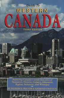 9781564402790-1564402797-Guide to Western Canada: All You Need to Know for Year-Round Travel in : British Columbia, Alberta, Saskatchewan Manitoba, the Yukon and the Northwe