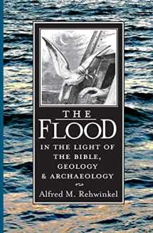 9780570031833-0570031834-The Flood: In the Light of the Bible, Geology, and Archaeology