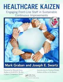 9781439872963-1439872961-Healthcare Kaizen: Engaging Front-Line Staff in Sustainable Continuous Improvements