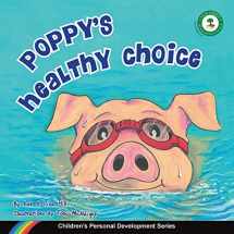 9780992335113-0992335116-Poppy's Healthy Choice: Children's Personal Development Series