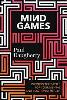 9781546003830-1546003835-Mind Games: Winning the Battle for Your Mental and Emotional Health