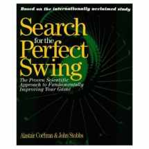 9781572431096-1572431091-Search for the Perfect Swing: The Proven Scientific Approach to Fundamentally Improving Your Game