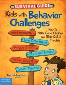 9781575424491-1575424495-The Survival Guide for Kids With Behavior Challenges: How to Make Good Choices and Stay Out of Trouble (Survival Guides for Kids)