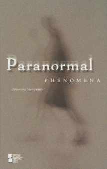 9780737740080-0737740086-Paranormal Phenomena (Opposing Viewpoints)