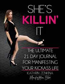 9781973772651-1973772655-She's Killin' It: The Ultimate 21-Day Journal For Manifesting A KickAss Life