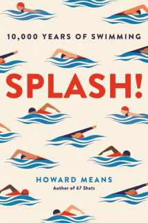 9780306845666-0306845660-Splash!: 10,000 Years of Swimming