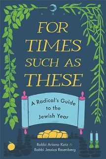 9780814350515-0814350518-For Times Such as These: A Radical's Guide to the Jewish Year (Title Not in Series)
