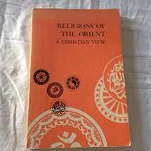9780829401851-0829401857-Religions of the Orient;: A Christian view