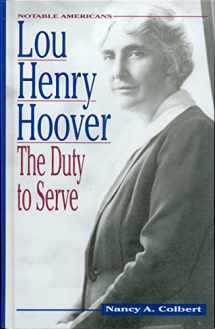 9781883846220-1883846226-Lou Henry Hoover: The Duty to Service (Notable Americans)
