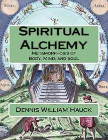 9781976358692-1976358698-Spiritual Alchemy: Metamorphosis of Body, Mind, and Soul (Alchemy Study Program)