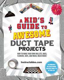 9781510751774-1510751777-A Kid's Guide to Awesome Duct Tape Projects: How to Make Your Own Wallets, Bags, Flowers, Hats, and Much, Much More!