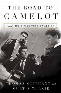 9781501105562-1501105566-The Road to Camelot: Inside JFK's Five-Year Campaign