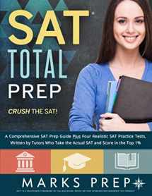 9781983090004-198309000X-SAT Total Prep: A Comprehensive SAT Prep Guide Plus Four Realistic SAT Practice Tests, Written by Tutors Who Take the Actual SAT and Score in the Top 1%