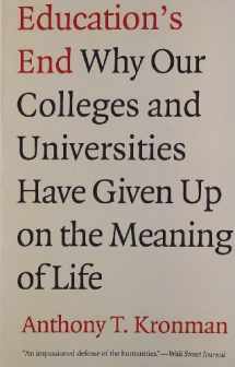 9780300143140-0300143141-Education's End: Why Our Colleges and Universities Have Given Up on the Meaning of Life