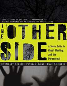 9780547258294-0547258291-The Other Side: A Teen's Guide to Ghost Hunting and the Paranormal