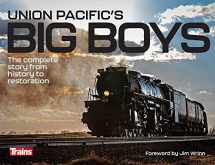 9781627007924-162700792X-Union Pacific's Big Boys: The Complete Story from History to Restoration