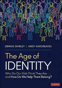 9781071913130-1071913131-The Age of Identity: Who Do Our Kids Think They Are . . . and How Do We Help Them Belong?