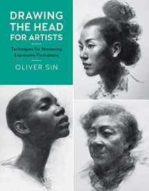 9781631596926-1631596926-Drawing the Head for Artists: Techniques for Mastering Expressive Portraiture (Volume 2) (For Artists, 2)