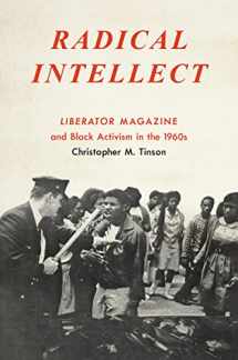 9781469634555-1469634554-Radical Intellect: Liberator Magazine and Black Activism in the 1960s