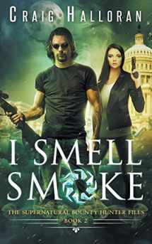9781941208144-1941208142-The Supernatural Bounty Hunter Files: I Smell Smoke (Book 2) (The Supernatural Bounty Hunter Series)