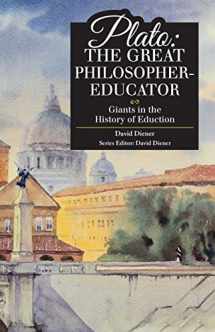 9781600512636-1600512631-Plato: The Great Philosopher-Educator (Giants in the History of Education)