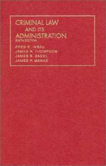9781566624022-1566624029-Inbau, Thompson, Zagel and Manak's Criminal Law and Its Administration (University Casebook Series)