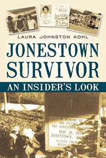 9781450220941-1450220940-Jonestown Survivor: An Insider's Look
