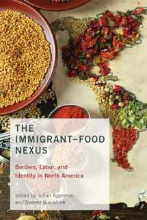 9780262538411-0262538415-The Immigrant-Food Nexus: Borders, Labor, and Identity in North America (Food, Health, and the Environment)