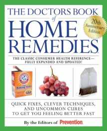 9781605298665-1605298662-The Doctors Book of Home Remedies: Quick Fixes, Clever Techniques, and Uncommon Cures to Get You Feeling Better Fast