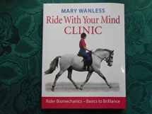 9781905693047-1905693044-Ride with Your Mind Clinic: Rider Biomechanics - From Basics to Brilliance